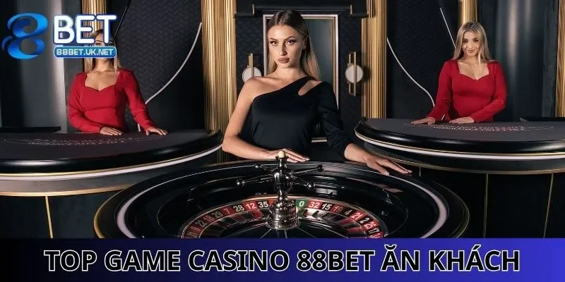 Top game casino 88BET ăn khách hàng đầu 2025