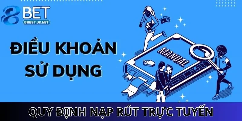 Quy định liên quan đến dịch vụ nạp rút trực tuyến