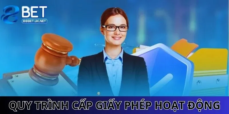 Quy trình cấp giấy phép hoạt động 88BET chuẩn quốc tế