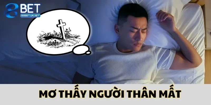 Mơ thấy người thân mất