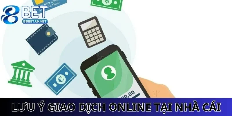 Lưu ý giao dịch online tại nhà cái uy tín