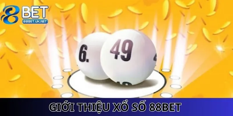 Giới thiệu thông tin cơ bản về sảnh xổ số 88BET ăn khách